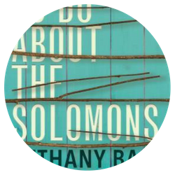 What to Do About the Solomons, by Bethany Ball