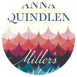 Miller’s Valley, by Anna Quindlen