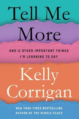 Tell Me More by Kelly Corrigan