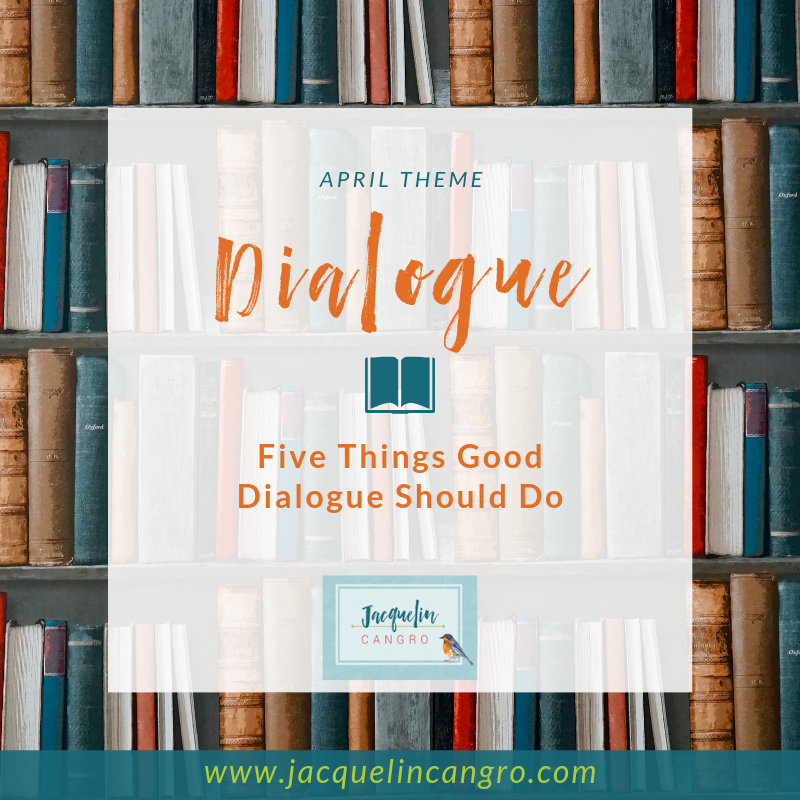 Five Things Good Dialogue Should Do in Your Story.